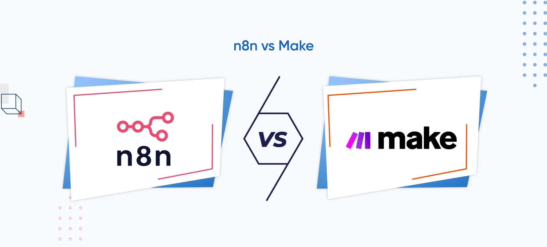 n8n vs Make: How to Choose the Right Automation Platform